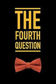 The Fourth Question