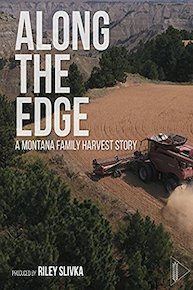 Along The Edge - A Montana Family Harvest Story