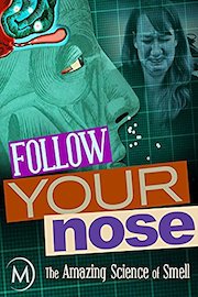 Follow Your Nose: The Amazing Science of Smell