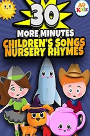 30 More Minutes of Children's Songs and Nursery Rhymes - AO Kids