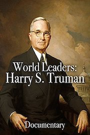 World Leaders: Harry S. Truman Documentary
