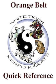 White Tiger Kenpo Orange Belt Quick Reference