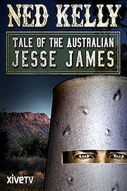 Ned Kelly: Tale of the Australian Jesse James