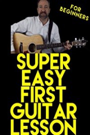 Super Easy First Guitar Lesson For Beginners