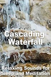 Cascading Waterfall Relaxing Sounds for Sleep and Meditation