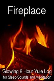Fireplace Glowing 8 Hour Yule log for Sleep Sounds and Meditation