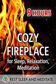 Cozy Fireplace, 9 hours, for Sleep, Relaxation, Meditation