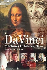 The da Vinci Machines Exhibition Tour: Hosted by Mark Rodgers