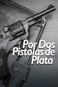 Por Dos Pistolas De Plata