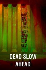 Dead Slow Ahead