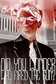 Did You Wonder Who Fired The Gun?