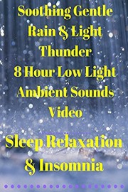Soothing gentle rain and light thunder 8 hours low light ambient sounds video for sleep and relaxation