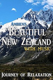 Ambient Beautiful New Zealand - with music