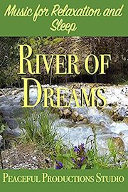 River of Dreams - Music for Relaxation and Sleep