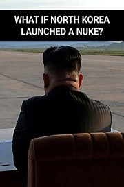What Would Happen If North Korea Launched A Nuclear Weapon
