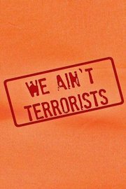 We Ain't Terrorists