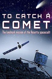 To Catch a Comet