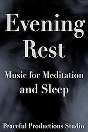 Evening Rest - Music for Meditation and Sleep