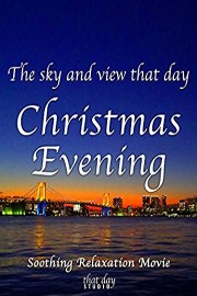 Christmas evening soothing relaxation movie the sky and view that day
