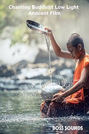Chanting Buddhist Low Light Ambient Film