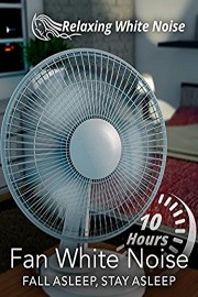 Fan White Noise 10 Hours - Fall Asleep, Stay Asleep - Relaxing White Noise