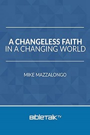 A Changeless Faith in a Changing World