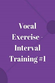 Vocal Exercise - Interval Training #1