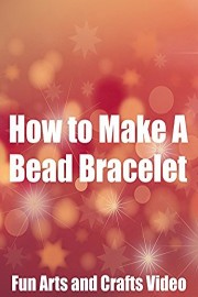 How to Make A Bead Bracelet Fun Arts and Crafts Video