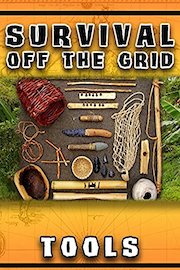 Survival Off The Grid: Tools