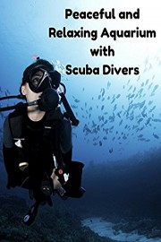 Peaceful and Relaxing Aquarium with Scuba Divers