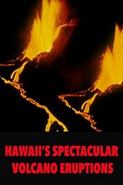 Hawaii's Spectacular Volcano Eruptions