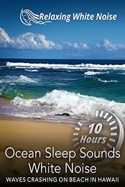 Ocean Sleep Sounds White Noise - Waves Crashing on Beach in Hawaii 10 Hours - Relaxing White Noise