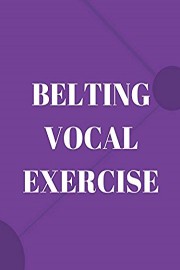 Belting Vocal Exercise