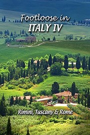 Footloose in Italy IV - 4 Rimini Tuscany Rome
