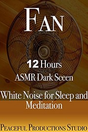 Fan - 12 Hours Dark Screen ASMR White Noise for Sleep and Meditation