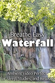 Breathe Easy Waterfall Ambient Video Perfect for Sleep,Studies, and Relaxing
