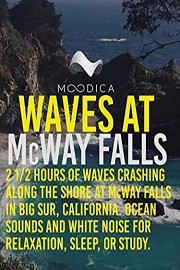 Waves at McWay Falls: 2 1/2 Hours of Waves Crashing Along The Shore: Ocean Sounds and White Noise for Relaxation, Sleep, or Study