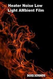 Heater Noise Low Light Ambient Film