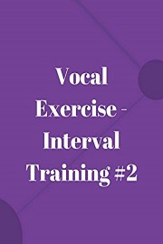 Vocal Exercise - Interval Training #2