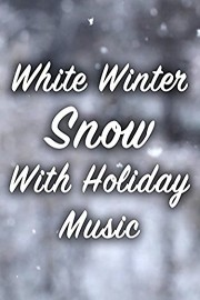 White Winter Snow with Holiday Music