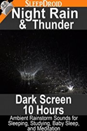 Night Rain and Thunder nds for Sleeping, Studying, Baby Sleep, and Meditation