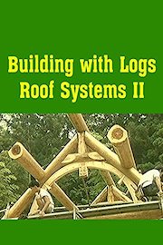 Building with Logs Roof Systems II