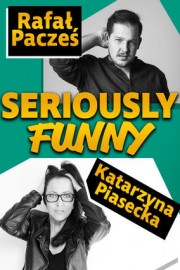 Katarzyna Piasecka, Rafal Paczes Seriously Funny