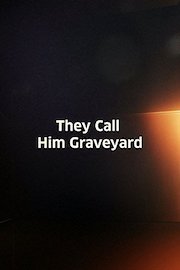 They Call Him Graveyard