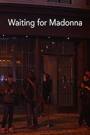 Waiting for Madonna