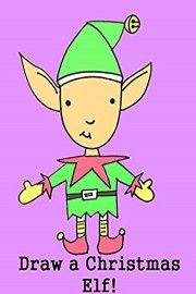 How to Draw a Cute Christmas Elf Step-By-Step