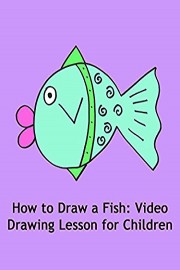 How to Draw a Fish: Video Drawing Lesson for Children