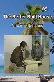 The Better Built House 05 Air Barrier Detailing