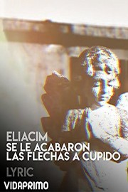 EliaCiM - Se Le Acabaron Las Flechas A Cupido