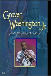 Grover Washington Jr.: Standing Room Only